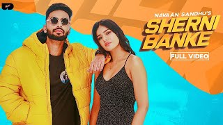 Sherni Banke  Navaan Sandhu  Sarah Khatri  The Kidd  Latest Punjabi Songs 2020 [upl. by Herzel]