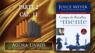 Áudio Livro  Campo de Batalha da Mente  Parte 2 capítulo 11  Joyce Meyer [upl. by Al]