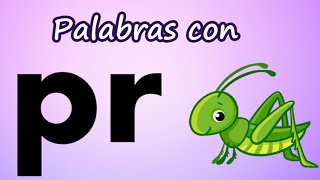 Palabras con Pr Sílabas trabadas  Aprende a leer y escribir pra pre pri pro pru [upl. by Alyakim]