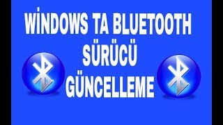 Windows ta bluetooth sürücü güncelleme  Bilgisayar Dersleri [upl. by Dion]