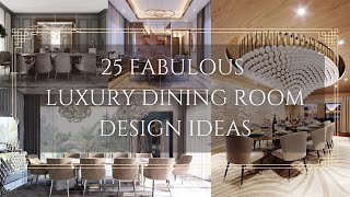 25 Fabulous Luxury Dining Room Design Ideas [upl. by Mumford]