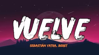 Sebastián Yatra Beret  Vuelve Lyrics Letra [upl. by Eaver]