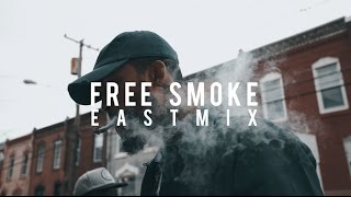 Dave East  Free Smoke EASTMIX OFFICIAL VIDEO [upl. by Ecydnac]