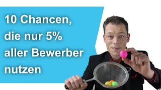 10 CHANCEN die nur 5  alle Bewerber NUTZEN Bewerbung schreiben M Wehrle [upl. by Warner619]