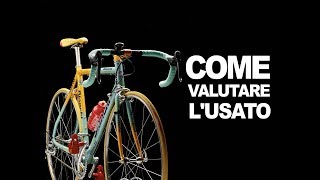 CICLISMO Come Valutare le Bici Usate [upl. by Kalk358]