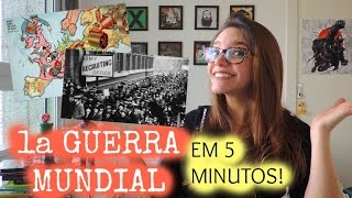 1a GUERRA MUNDIAL EM 5 MINUTOS Débora Aladim [upl. by Yung]