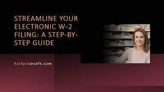 Streamline Your Electronic W2 Filing A StepbyStep Guide [upl. by Pontias]