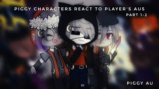 Piggy Characters React to Players AUs  Part 12  Flower  Egoist  Piggy AU • [upl. by Agan]