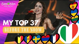 MY TOP 37 BEFORE THE SHOW EUROVISION 2024 [upl. by Brig]