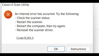 Fix Canon IJ Scan Utility Error An Internal Error Has Occurred On Windows 1011 [upl. by Sirovat]