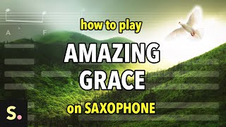 How to play Amazing Grace  Saxplained [upl. by Sandell633]