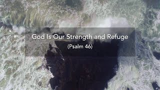 God Is Our Strength and Refuge Psalm 46 Lyric Video [upl. by Holms]