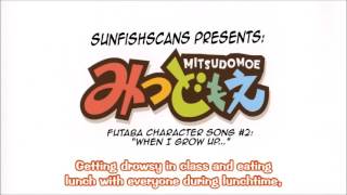 Mitsudomoe  Futaba Character Song 2  When I Grow Up w ENG Subs [upl. by Gmur]