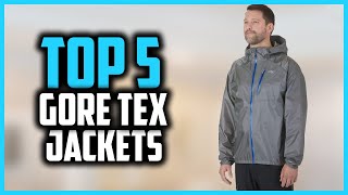 Top 5 Best Gore Tex Jackets to Buy Reviews of 2024 [upl. by Heshum]