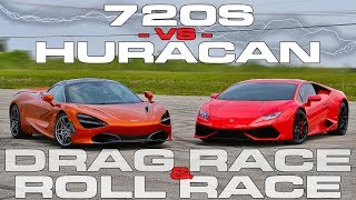 McLaren 720S vs Lamborghini Huracan LP6104 12 Mile Drag and Roll Races [upl. by Dittman]