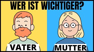 Mutter oder Vater Wer ist für die kindliche Entwicklung wichtiger  ERZIEHERKANAL [upl. by Krystyna]