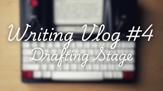 Writing Vlog 4 Drafting Stage [upl. by Uot618]