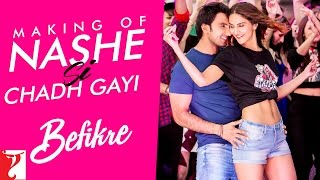 Making Of The Song  Nashe Si Chadh Gayi  Befikre  Ranveer Singh Vaani  Aditya Chopra  Vaibhavi [upl. by Huntlee239]