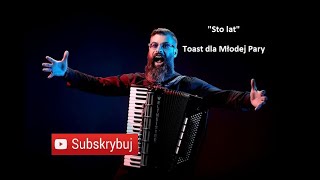 STO LAT  TOAST  MŁODA PARA  AKORDEON  BOSSMusicLomza [upl. by Chrystal]