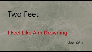 Two Feet  I Feel Like Am Drowning  KaraOke  Instrumental version with lyrics [upl. by Jephum]