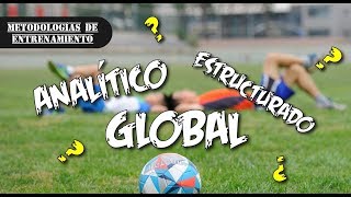 Metodos enseñanza fútbol  Analítico vs global vs estructurado [upl. by Ecirehc877]