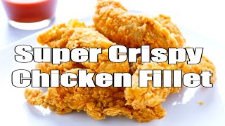 Super Crispy Chicken Fillet  The Secret of Crispy Chicken [upl. by Zebedee]