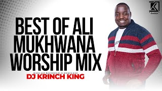 BEST OF ALI MUKHWANA WORSHIP MIX [upl. by Anagrom]