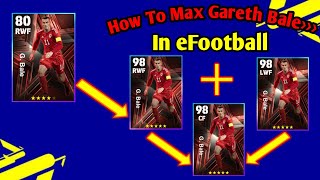 How To Train Gareth Bale Max Level In eFootballPES 23 How To Upgrade Gareth Bale In efootballPes [upl. by Rats]