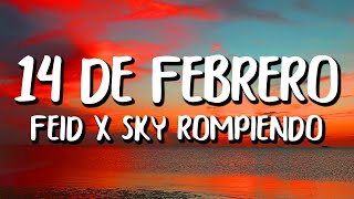 Feid x Sky Rompiendo  14 De Febrero LetraLyrics [upl. by Elletnuahc]