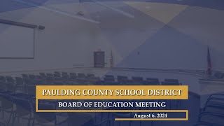 August 6 2024 Paulding County School District Board of Education Meeting [upl. by Hseham]