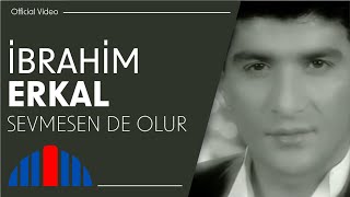 İbrahim Erkal  Sevmesen de Olur Official Video [upl. by Loyce]