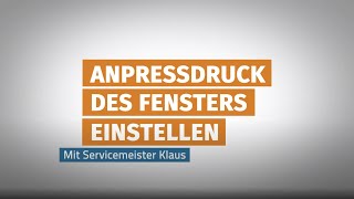 Fenster Anpressdruck einstellen  Ganz einfach [upl. by Ayotyal]