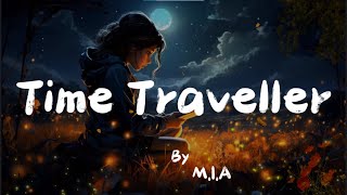 Time Traveller Lyrics  MIA  Trending Song [upl. by Einreb]