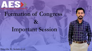 The Formation of Congress amp Key Sessions in Indian History  InDepth Analysis by Arshdeep sir aes [upl. by Enneyehc799]