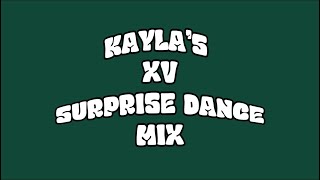 KAYLA’S XV SURPRISE DANCE MIX [upl. by Lias95]