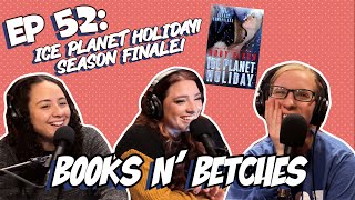 Ice Planet Holiday by Ruby Dixon  Books N Betches Ep 51 [upl. by Aeynod]