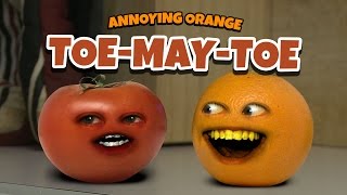 Annoying Orange  TOEMAYTOE [upl. by Eden26]