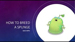 How to breed a spunge in My Singing Monsters FULL HD [upl. by Newberry274]