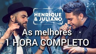 HENRIQUE E JULIANO COMPLETO 1 HORA MELHORES MÚSICAS [upl. by Ainot]