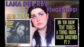 LANA DEL REY  Fingertips REACTION Pt 9 of my DYKTTATUOB ALBUM reaction EVEN MORE EMOTIONAL [upl. by Kimmie271]