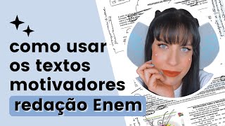 Como usar os textos motivadores da redação do Enem [upl. by Rosenblatt]