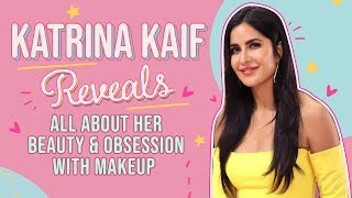 Katrina Kaif REVEALS all about her beauty amp obsession with makeup  Pinkvilla [upl. by Eerdua]