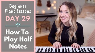 How To Play Half Notes Beginner Piano Lessons 29 [upl. by Draneb]