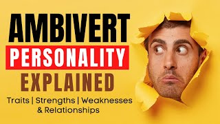 Ambivert Personality  Traits Strengths Weaknesses amp Relationships [upl. by Anisamot]