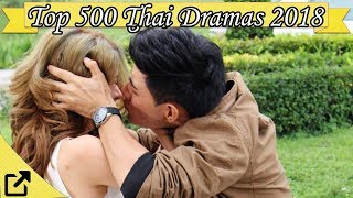 Top 500 Thai Dramas 2018 [upl. by Poland364]