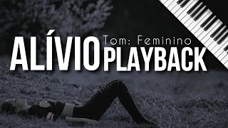 ALÍVIO  Playback  Com Letra e Cifra  TOM FEMININO [upl. by Meeharbi38]