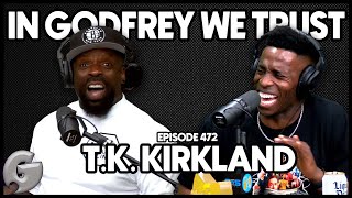 TK Kirkland President of the Homeowners Association  In Godfrey We Trust Podcast  Ep 472 [upl. by Kristina]