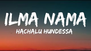 Hachalu Hundessa  Ilma Namaa lyric [upl. by Deeraf]