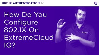 ExtremeCloud IQ – 8021X Authentication – Extreme Dojo [upl. by Garwin]