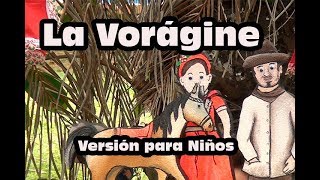 La Vorágine para Niños [upl. by Nuaj]